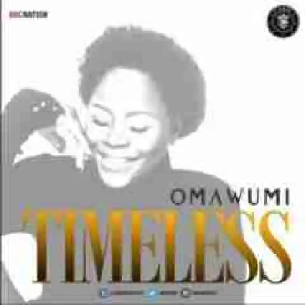 TIMELESS BY Omawumi